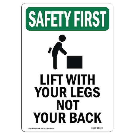 OSHA SAFETY FIRST Sign, Lift W/ Your Legs W/ Symbol, 24in X 18in Decal